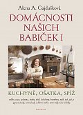 Domácnosti našich babiček - Kuchyně, ošatka, spíž