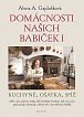 Domácnosti našich babiček - Kuchyně, ošatka, spíž