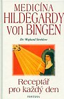 Medicína Hildegardy von Bingen - Receptář pro každý den