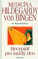 Medicína Hildegardy von Bingen - Receptář pro každý den