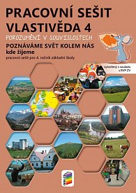 Vlastivěda 4 – Poznáváme svět kolem nás – Kde žijeme, barevný pracovní sešit POROZUMĚNÍ V SOUVISLOSTECH, 2.  vydání