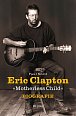 Eric Clapton "Motherless Child" - Biografie