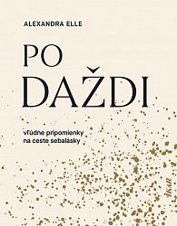 Po daždi: Vľúdne pripomienky na ceste sebalásky (slovensky)