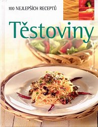 Těstoviny - 100 nejlepších receptů