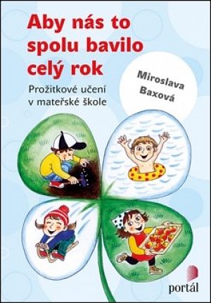 Aby nás to spolu bavilo celý rok - Prožitkové učení v mateřské škole