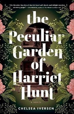 The Peculiar Garden of Harriet Hunt: A Novel