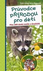 Průvodce přírodou pro děti - Přes 200 druhů rostlin a živočichů, 1.  vydání