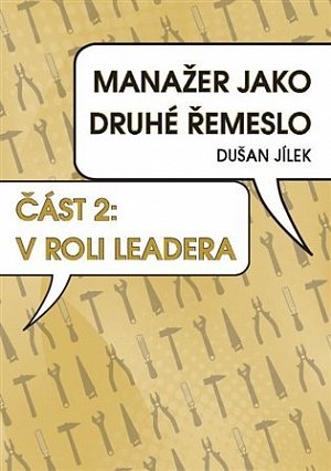 Manažer jako druhé řemeslo 2 - V roli leadera