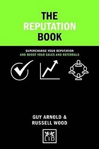 The Reputation Book: Supercharge Your Reputation and Boost Your Sales and Referrals