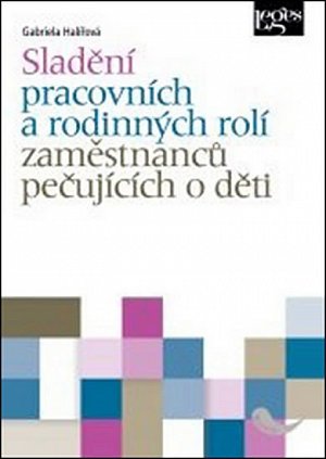 Sladění pracovních a rodinných rolí osob pečujících o děti