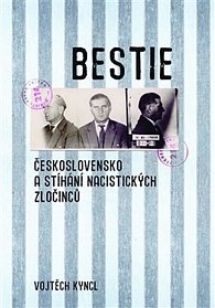 Bestie - Československo a stíhání nacistických zločinců