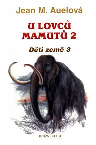 U lovců mamutů 2. díl - Děti země 3 (2. Vydání)