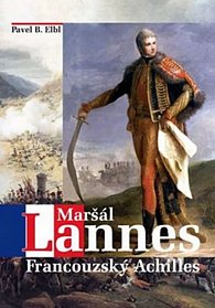 Maršál Lannes - Francouzský Achilles