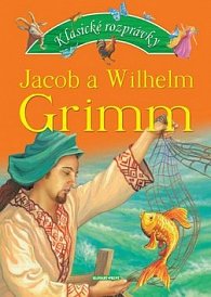 Klasické rozprávky Jacob a Wilhem Grimm