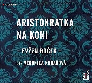 Aristokratka na koni - CDmp3 (Čte Veronika Kubařová)