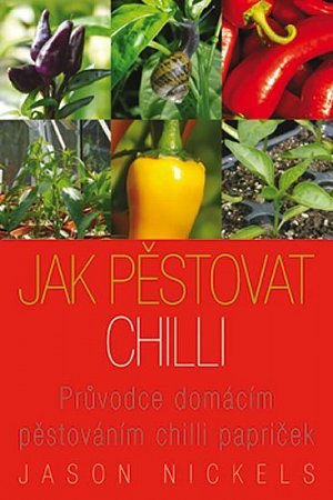 Jak pěstovat chilli - Průvodce domácím pěstováním chilli papriček