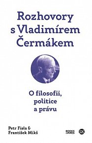 Rozhovory s Vladimírem Čermákem - O filosofii, politice a právu
