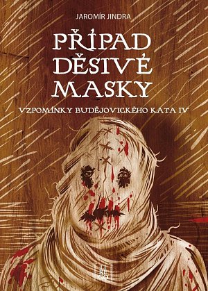 Případ děsivé masky - Vzpomínky budějovického kata IV.