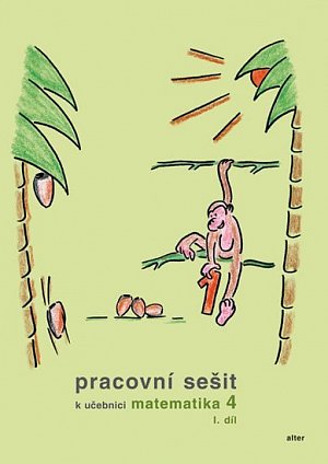 Pracovní sešit k Matematice pro 4. ročník ZŠ  I. díl, 2.  vydání