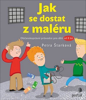 Jak se dostat z maléru - Občanskoprávní průvodce pro děti od 8 let