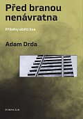 Před branou nenávratna - Příběhy obětí šoa