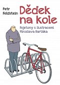 Dědek na kole - Fejetony s ilustracemi Miroslava Bartáka
