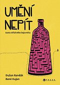 Umění nepít - Cesta střízlivého bojovníka