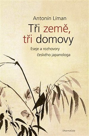 Tři země, tři domovy - Eseje a rozhovory českého japanologa