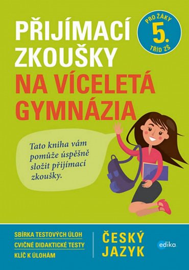 Náhled Český jazyk - Přijímací zkoušky na víceletá gymnázia pro žáky 5. tříd ZŠ, 1.  vydání