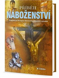 Příběh náboženství - Přehledná historie hlavních světových vyznání