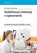 Vyšetřovací metody v optometrii a interpretace jejich výsledků v praxi