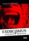 Exorcismus Anneliese Michelové - Skutečný případ vymítání démonů