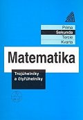 Matematika pro nižší ročníky víceletých gymnázií - Trojúhelníky a čtyřúhelníky