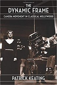 The Dynamic Frame : Camera Movement in Classical Hollywood