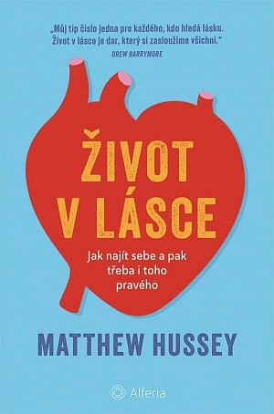 Život v lásce - Jak najít sebe a pak třeba i toho pravého