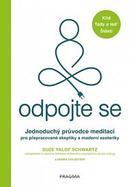 Odpojte se - Jednoduchý průvodce meditací pro přepracované skeptiky a moderní ezoteriky