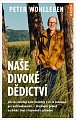 Naše divoké dědictví - Jak nás ovládají naše instinkty a co to znamená pro naši budoucnost – fascinující pohled na lidský život v harmonii s přírodou