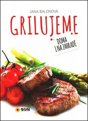 Grilujeme - Doma i na zahradě