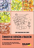 Činnosti ke svátkům a tradicím v předškolním vzdělávání - Od podzimu do zimy