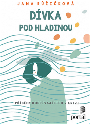 Dívka pod hladinou - Příběhy dospívajících v krizi