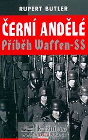 Černí andělé Příběh Waffen-SS