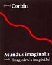 Mundus imaginalis aneb imaginální a imaginární