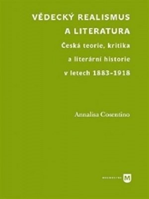 Vědecký realismus a literatura - Česká teorie, kritika a literární historie v letech 1883-1918