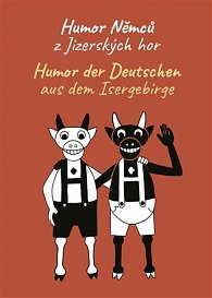 Humor Němců z Jizerských hor / Humor der Deutschen aus dem Isergebirge