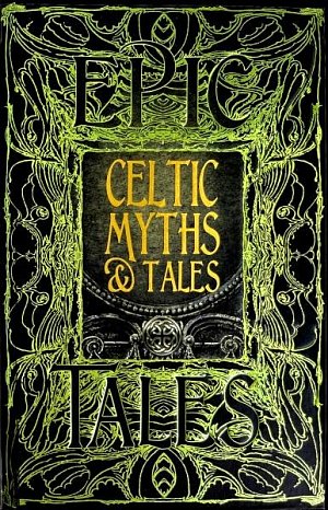 Celtic Myths & Tales : Epic Tales