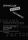 Zřetelným místem nalomení - Antologie básní časopisu Partonyma (2012-2017)