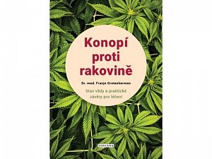 Konopí proti rakovině - Stav vědy a praktické závěry pro léčení