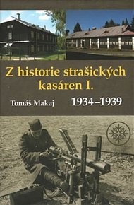 Z historie strašických kasáren I. 1934-1939