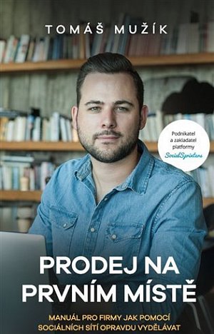 Prodej na prvním místě. Manuál pro firmy jak pomocí sociálních sítí skutečně vydělávat