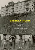 Zmizelá Praha - Nouzové kolonie